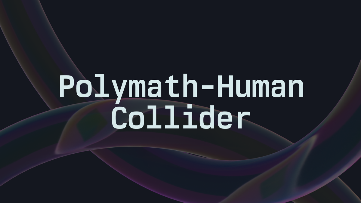 The Polymath-Human Collider